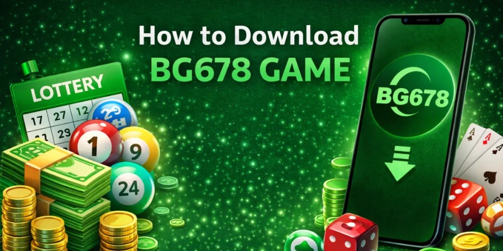 How to Download BG678 Game?