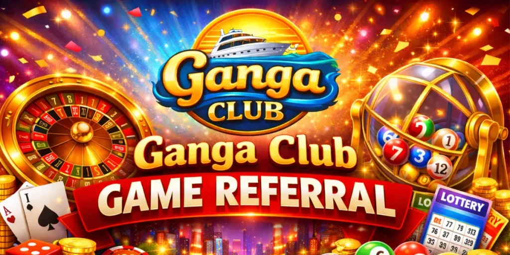 Ganga Club Game Referral